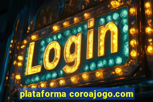 plataforma coroajogo.com